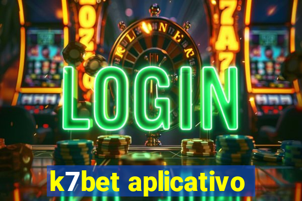 k7bet aplicativo